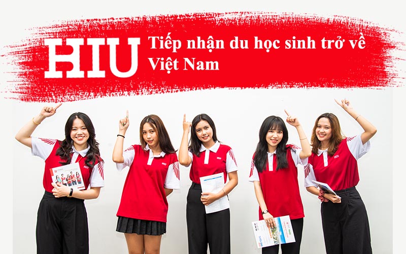 Đại học Quốc tế Hồng Bàng thông báo tiếp nhận du học sinh trở về Việt Nam