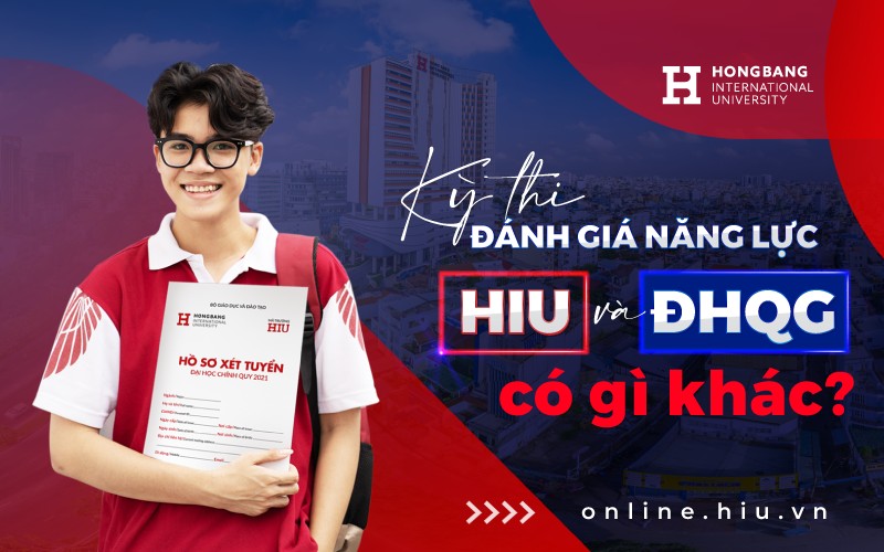 Tìm hiểu kỳ thi đánh giá năng lực của HIU và ĐHQG-HCM - Trường Đại học Quốc tế Hồng Bàng