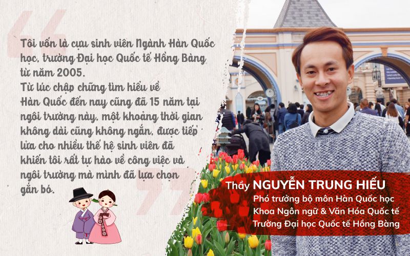Thầy Nguyễn Trung Hiếu - Phó Trưởng bộ môn Hàn Quốc học Khoa Ngôn ngữ và Văn hoá Quốc tế