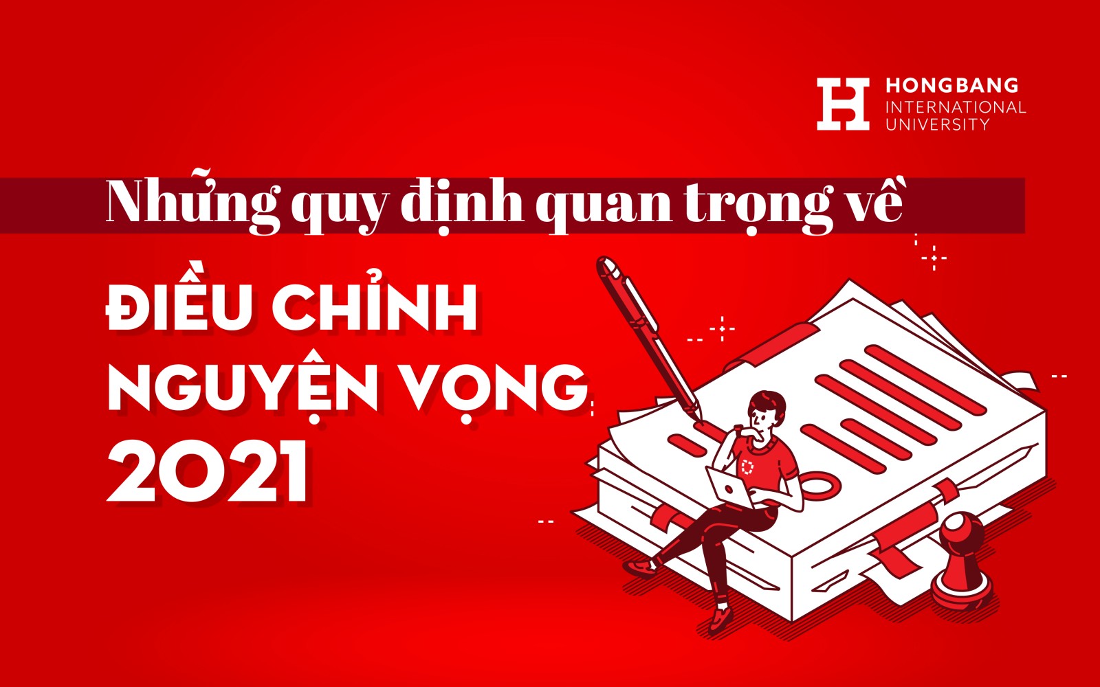 Những quy định về điều chỉnh nguyện vọng 2021 thí sinh cần lưu ý