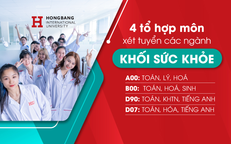 Thí sinh đăng ký xét tuyển các ngành khối sức khoẻ của Trường Đại học Quốc tế Hồng Bàng với 4 tổ hợp môn xét tuyển bao gồm: A00, B00, D90 và D07.