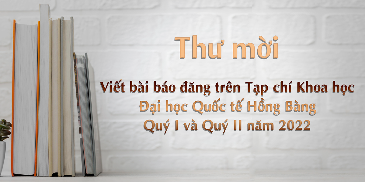 Thư mời viết bài báo đăng trên Tạp chí Khoa học Đại học Quốc tế Hồng Bàng Quý I và Quý II năm 2022