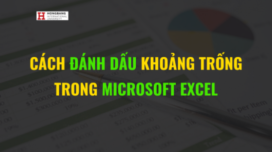 Cách đánh dấu khoảng trống trong Microsoft Excel