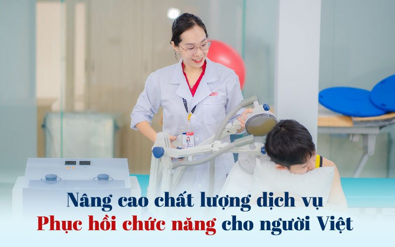 Nâng cao chất lượng dịch vụ Phục hồi chức năng cho người Việt