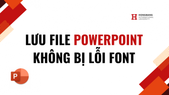 Lưu file Powerpoint không bị lỗi font