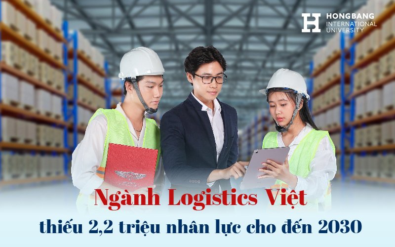 Ngành Logistics: Thiếu nhân lực chất lượng cao