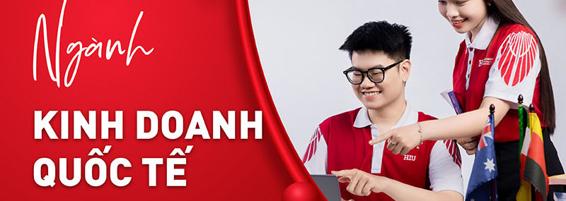 Ngành Kinh doanh quốc tế tại HIU: Mở cửa cơ hội cho tương lai sự nghiệp toàn cầu