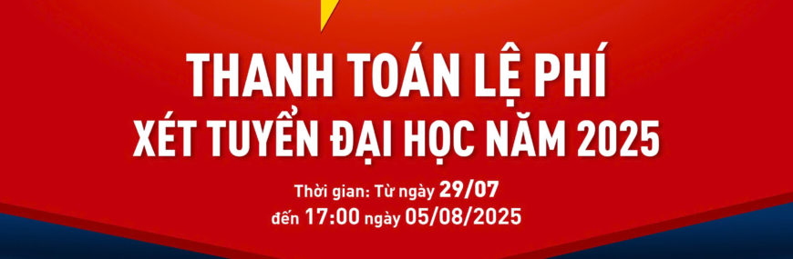 Hướng dẫn thí sinh thanh toán lệ phí xét tuyển đại học năm 2025