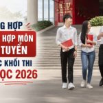 Tổng hợp các tổ hợp môn xét tuyển và các khối thi đại học 2026