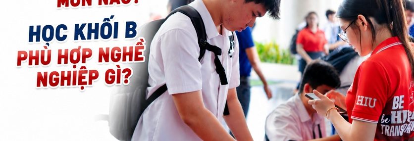 Khối B gồm những môn nào?