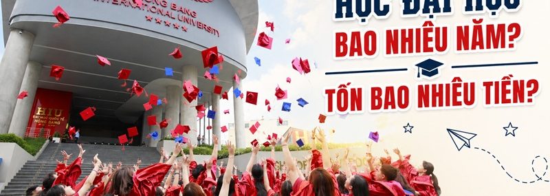 Học đại học bao nhiêu năm? Tốn bao nhiêu tiền?