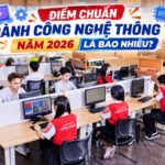 Điểm chuẩn ngành công nghệ thông tin năm 2026 là bao nhiêu?