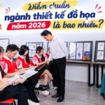Điểm chuẩn ngành thiết kế đồ họa năm 2026 là bao nhiêu?